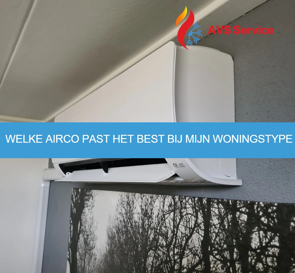 Welke airco past het best bij mijn woningstype