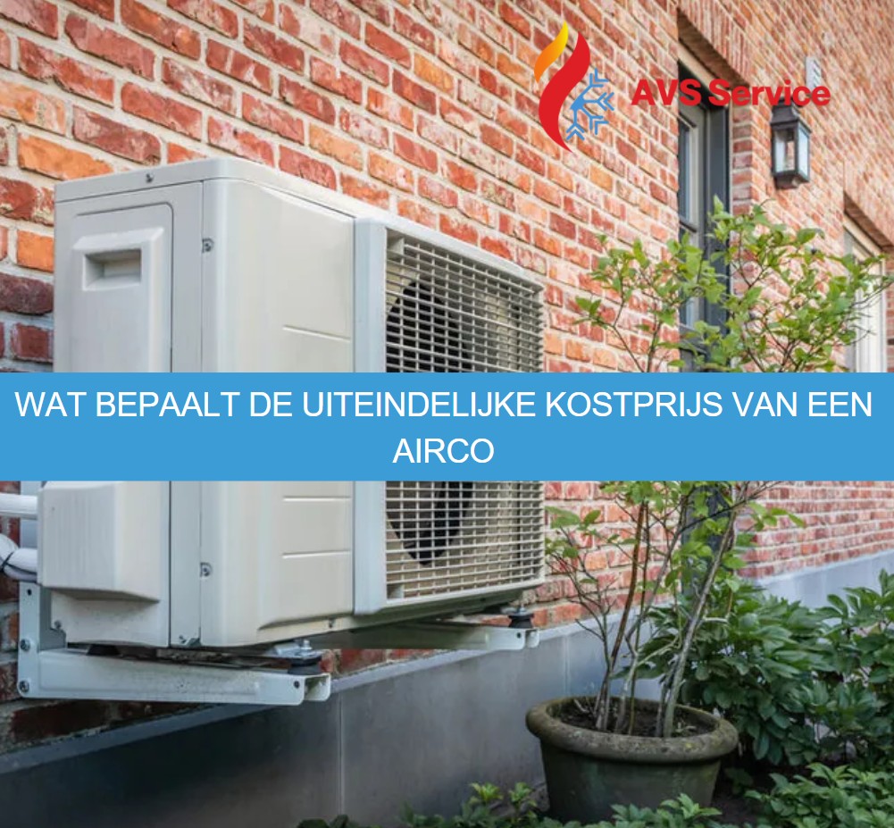 Wat bepaalt de uiteindelijke kostprijs van een airco