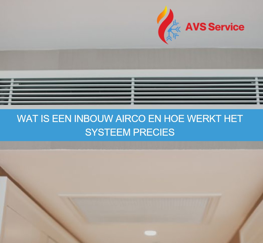 Wat is een inbouw airco en hoe werkt het systeem precies