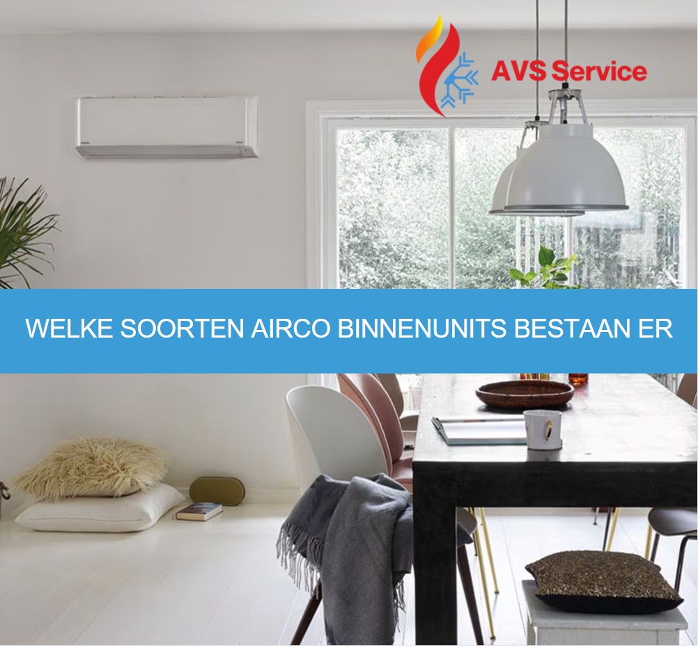 Welke soorten airco binnenunits bestaan er