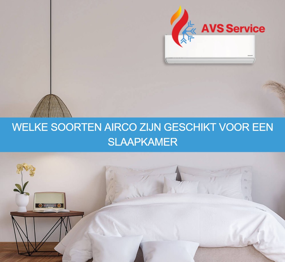 Welke soorten airco zijn geschikt voor een slaapkamer