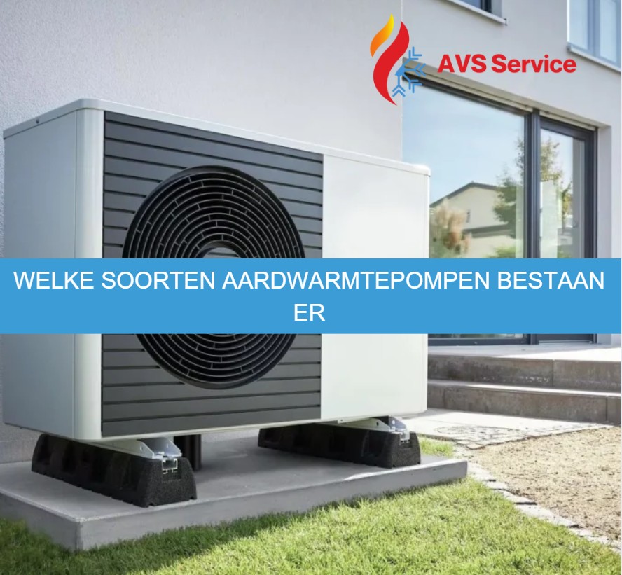 Welke soorten aardwarmtepompen bestaan er